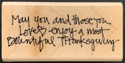 Annette Allen Watkins  Enjoy A Most Bountiful Thanksgiving Rubber Stamp