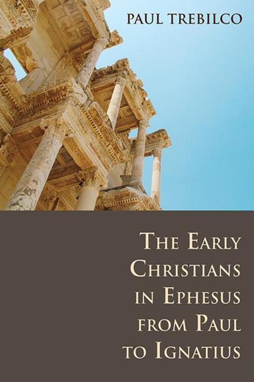 Thumbnail - The Early Christians In Ephesus From Paul To Ignatius Paul Trebilco