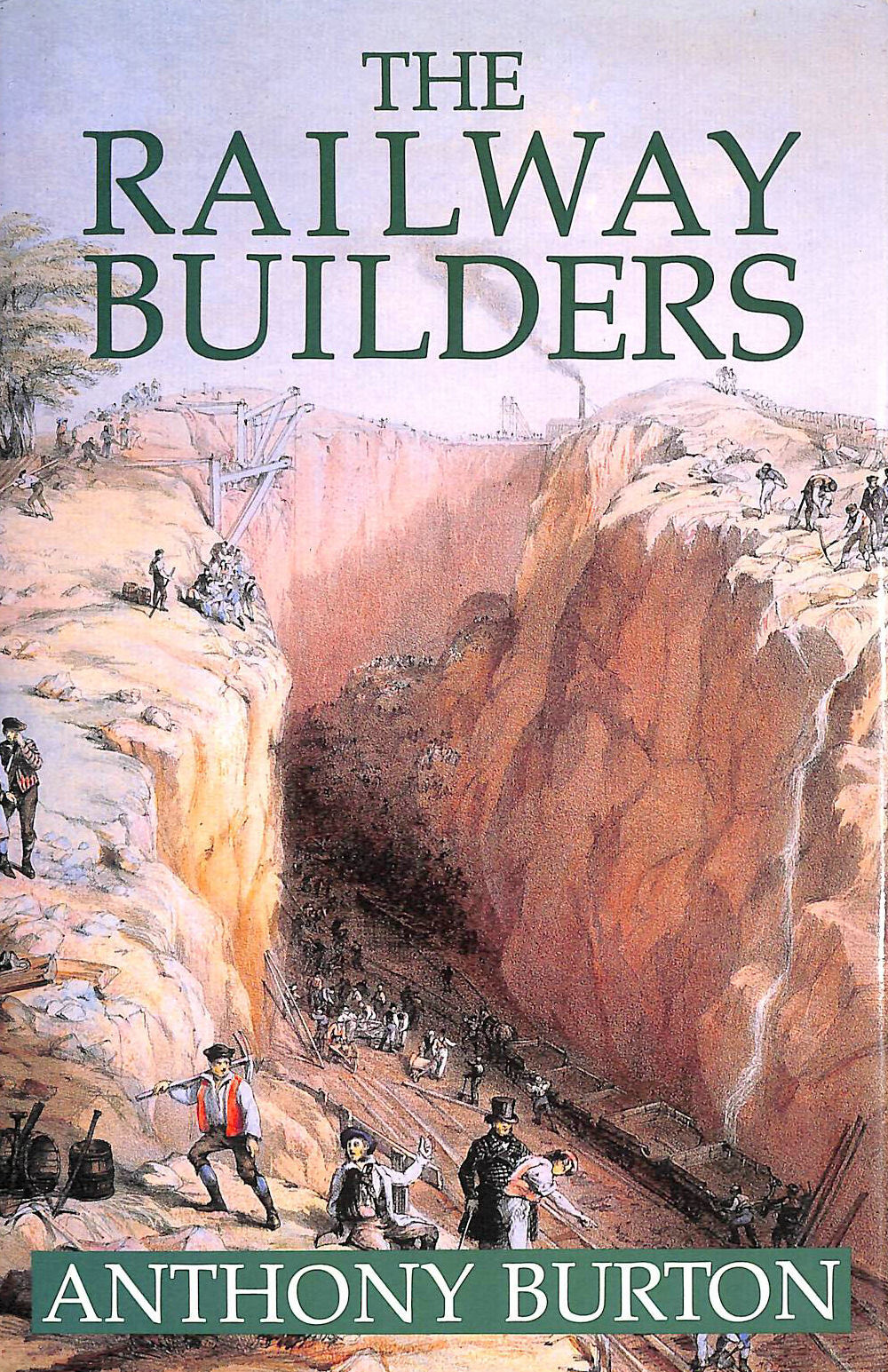 The Railway Builders by Burton, Anthony