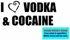 I LOVE VODKA  COCAINE Vinyl decal sticker Graphic Die Cut 12"