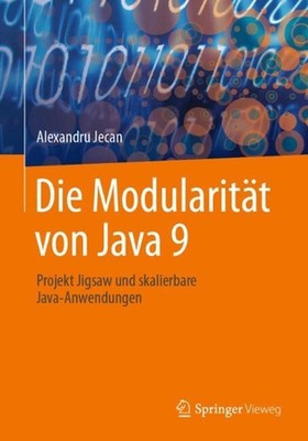 Die Modularitt von Java 9: Projekt Jigsaw und skalierbare Java-Anwendungen by Al