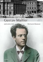 GroßE Komponisten Und Ihre Zeit. Gustav Mahler Und Seine Zeit, Hermann Danu ...