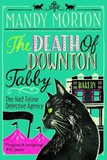 The Death of Downton Tabby (The No. 2 Feline Detective Agency Series) By Mandy