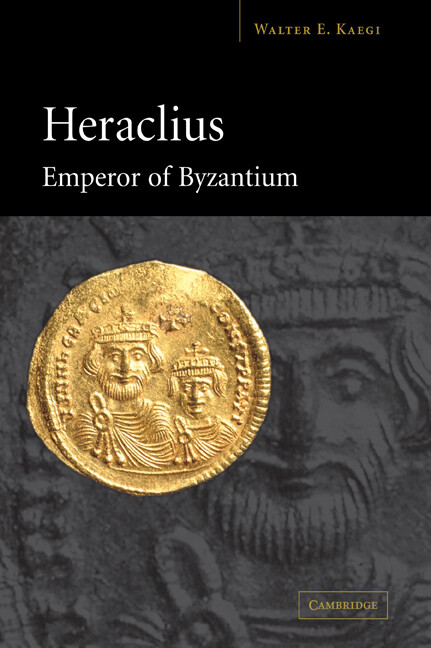Heraclius, Emperor of Byzantium Kaegi Paperback Cambridge University Press