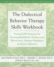 The Dialectical Behavior Therapy Skills Workbook: P... | Buch | Zustand sehr gut