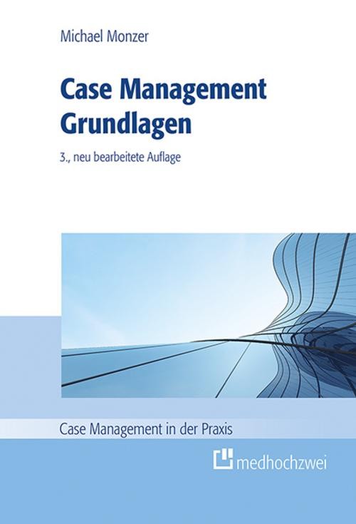 Case Management Grundlagen Michael Monzer