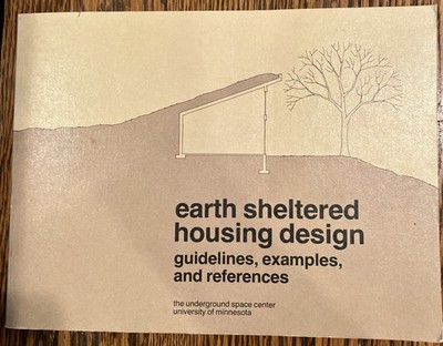 Earth Sheltered Housing Design : Guidelines Examples, and Referen