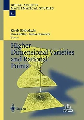 Higher Dimensional Varieties and Rational Points (Bolyai Society Buch Springer
