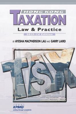 Hong Kong Taxation: Law and Practice, Olesnicky, Michael,Pearce, Justin,Laird, G