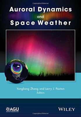 Auroral Dynamics and Space Weather: Understandi, Zhang, Paxton+=