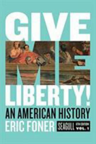 Give Me Liberty!: An American History: From 1865: Seagull Edition [ペーパーバック] Foner，Eric Amazon.com: Give Me Liberty!: An American History