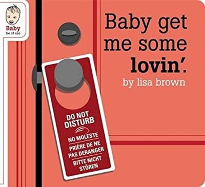 Baby Get Me Some Lovin' Board Books
