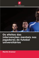 Martin Kramar | Os Efeitos Das IntervençõEs Mentais Nos Jogadores De Futebol...