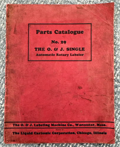 FREE SHIP Parts Catalogue No.129 O. & J. Single Automatic Rotary Labeler Chicago