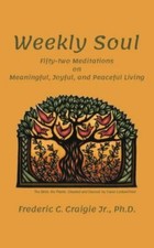 Weekly Soul: Fifty-two Meditations on... 9781950328475 by Craigie Jr, Frederic C