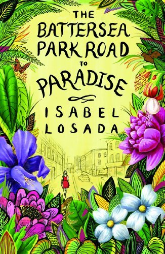 The Battersea Park Road to Paradise By Isabel Losada