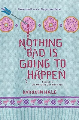 NOTHING BAD IS GOING TO HAPPEN (KIPPY BUSHMAN) By Kathleen Hale - Hardcover NEW