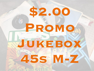 $2 Promo 45s - M-Z - Mixed Genres & Years - VG - EX - $5.00  Shipped - EJ01-13