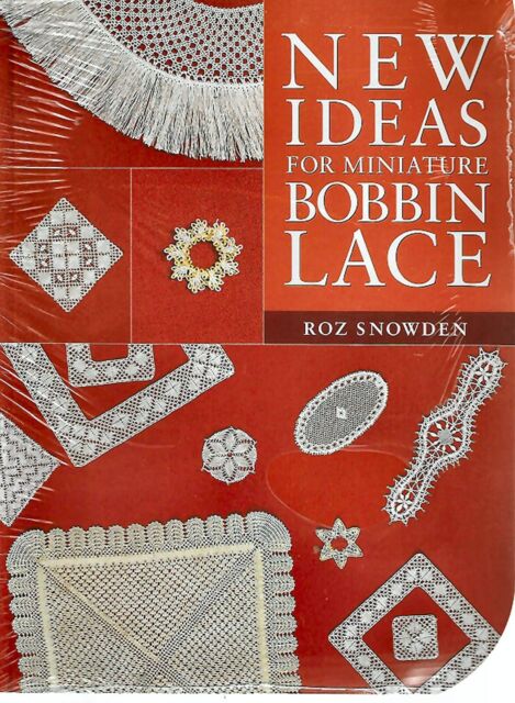New Ideas for Miniature Bobbin Lace Roz Snowden