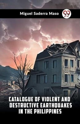 Catalogue of Violent and Destructive Earthquakes in the -  NEW Miguel Saderra  2
