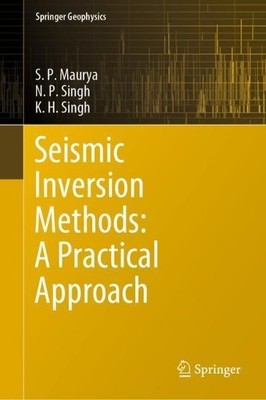 Seismic Inversion Methods: A Practical Approach by S. P. Maur... - 9783030456610
