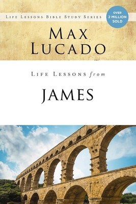 Life Lessons from James by Lucado, Max [Paperback]