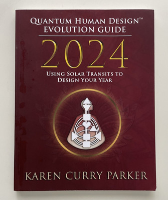 2024 Quantum Human Design Evolution Guide By Karen Curry Parker VG+