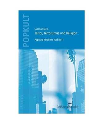 Terror, Terrorismus und Religion: Populäre Kinofilme nach 9/11: Populäre Kinof