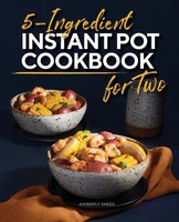 Kimberly Sneed | 5-Ingredient Instant Pot Cookbook For Two | Taschenbuch (2022)