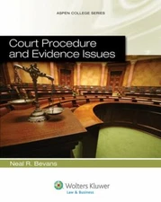 Court Procedure and Evidence Issues (Aspen College) by Neal R. Bevans