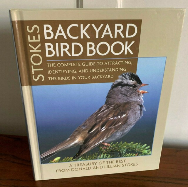 Stokes Backyard Bird Book The Complete Guide to Attracting