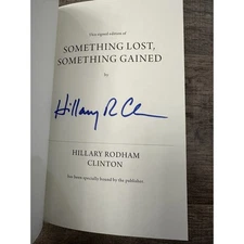 Hillary Clinton SIGNED Something Lost Something Gained Hardcover SHIPS ASAP