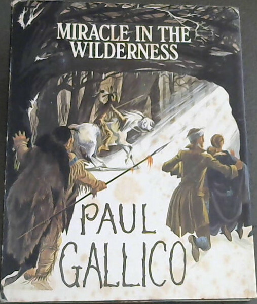 Gallico, Paul .. Miracle in the Wilderness: A Story for Christmas