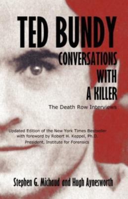 Ted Bundy: Conversations with a Killer by Michaud, Stephen G.
