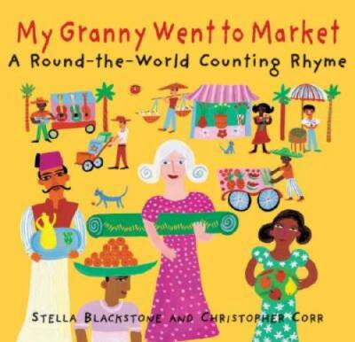 My Granny Went to Market - Paperback By Stella Blackstone - GOOD