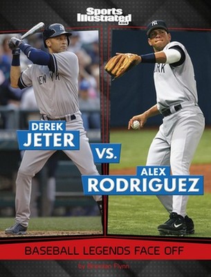 Derek Jeter vs. Alex Rodriguez: Baseball Legends Face Off by Brendan Flynn Paper