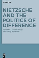Nietzsche And The Politics Of Difference Ashley Woodward