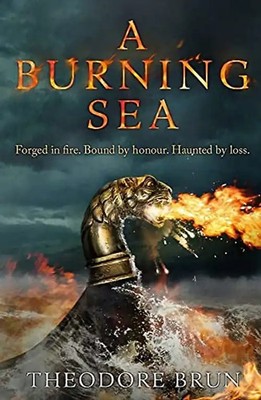 A Burning Sea: Theodore Brun (Wanderer Chronicles, Band 3)