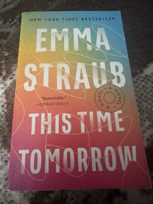 This Time Tomorrow : A Novel by Emma Straub (2022, Trade Paperback)