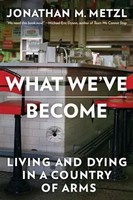 Jonathan M. Metzl | What We've Become | Taschenbuch | Englisch (2026)