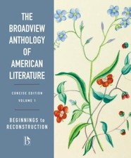 The Broadview Anthology of American Literature Concise Volume 1: Beginnings to 