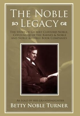 Turner - Noble Legacy  The Story of Gilbert Clifford Noble Cofounder  - X555z