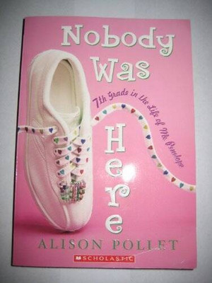 Nobody Was Here: 7th Grade in the Life of Me, Penelope - Paperback - GOOD