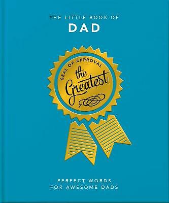 The Little Book of Dad: Perfect Words for Awesome Dads by Orange Hippo! ...