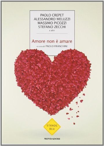 9788804611165 AMORE NON  AMARE - Bosi Alessandro Andreoli Vittorino, Crepet Paol