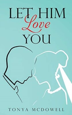McDowell - Let Him Love You - New paperback or softback - X555z