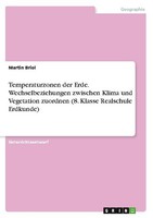 Temperaturzonen Der Erde. Wechselbeziehungen Zwischen Klima Und Vegetation Zuord