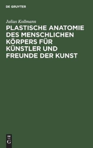 Julius Kollmann Plastische Anatomie Des Menschlichen Körpers Für Küns (Hardback)