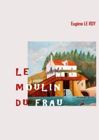 Le Moulin Du Frau | EugèNe Le Roy | Taschenbuch | FranzöSisch | 2023