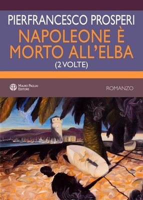 Neues Buch - Pierfrancesco Prosperi - Napoleon starb an der Elbe. (2 mal) -